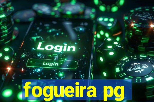 fogueira pg